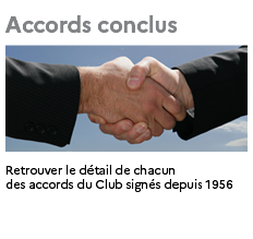 Accords conclus - retrouver le detail de chacun des accords du Club signés depuis 1956